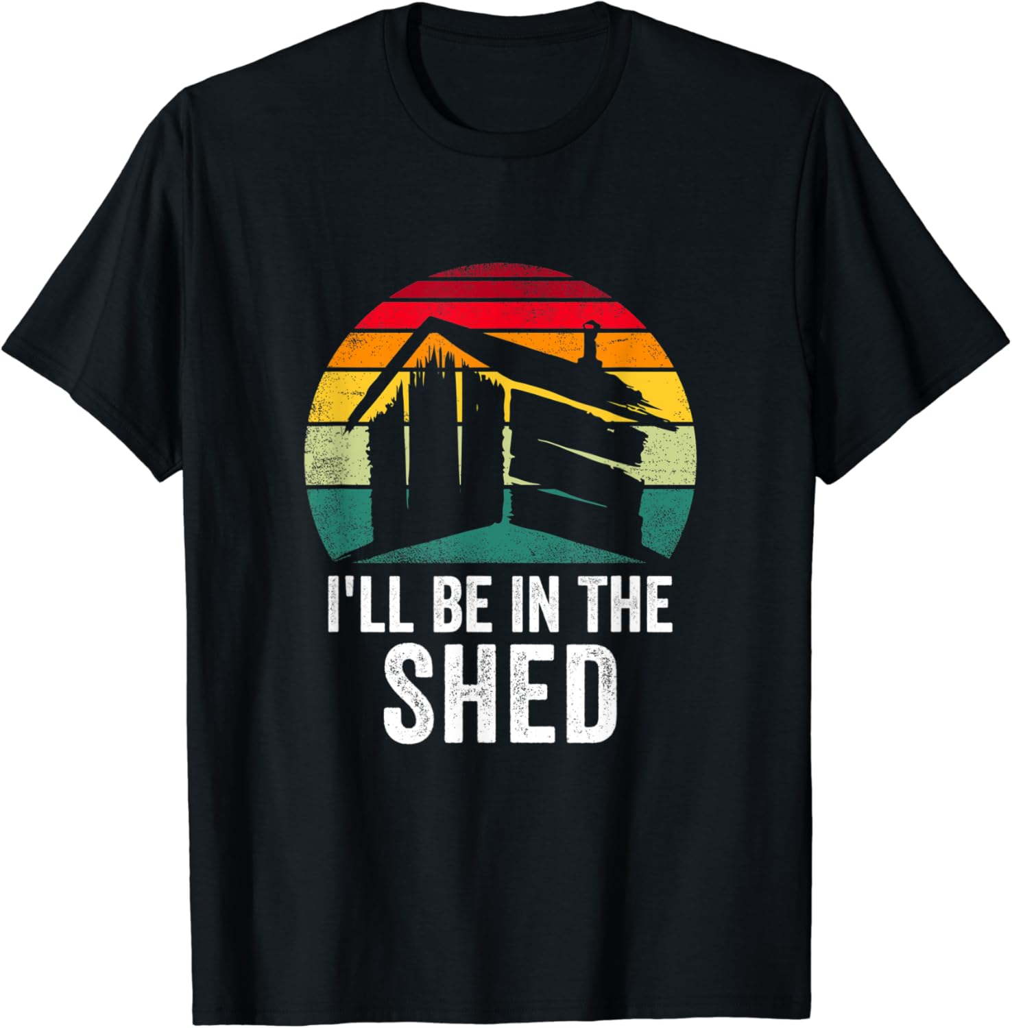 I'll Be In The Shed Mens Funny Retro Vintage Distressed TShirt